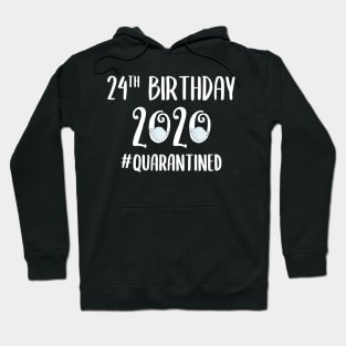 24th Birthday 2020 Quarantined Hoodie